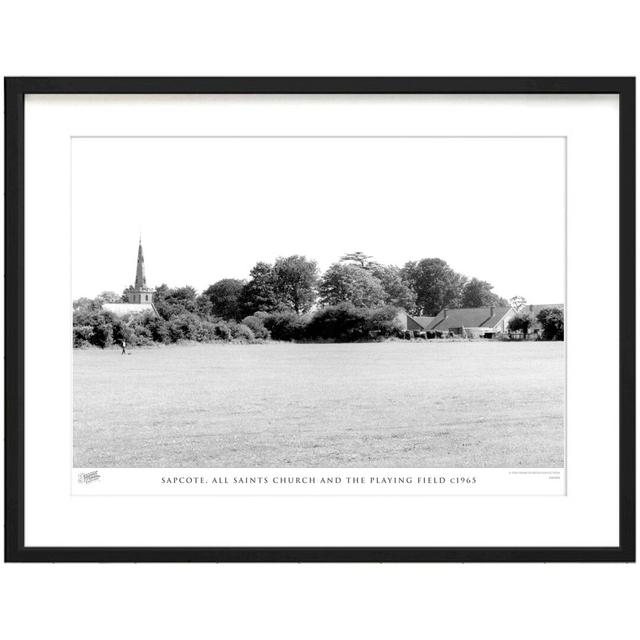 'Sapcote, All Saints Church and the Playing Field C1965' - Picture Frame Photograph Print on Paper The Francis Frith Collection Size: 31.5cm H x 38.8c on Productcaster.