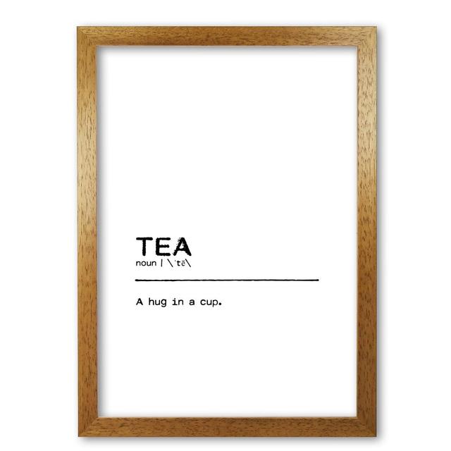 Definition Quote Tea Hug - Typography Print on Paper East Urban Home Size: 42 cm H x 30 cm W x 5 cm D, Format: Honey Oak Frame on Productcaster.