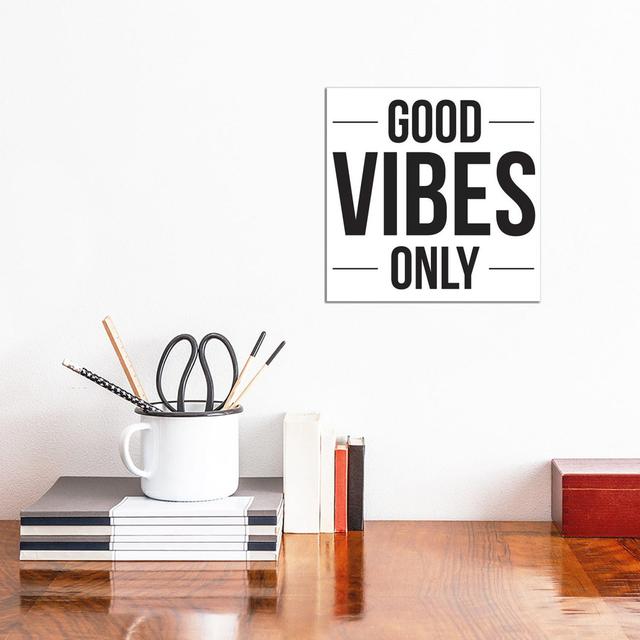 Good Vibes Only - Wrapped Canvas Typography Latitude Run Size: 30.48cm H x 30.48cm W x 1.91cm D on Productcaster.