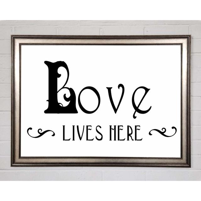 Love Quote Love Lives Here Vines - Single Picture Frame Art Prints Happy Larry Größe: 59,7 cm H x 84,1 cm B on Productcaster.