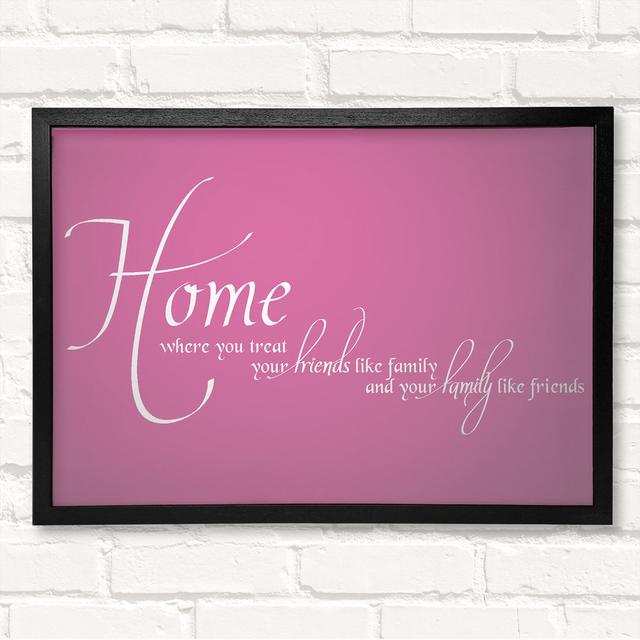 Family Quote Home Family Friends Pink Framed Print Latitude Run Size: 42cm H x 59.7cm W on Productcaster.