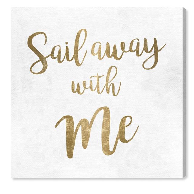 'Sail Away with Me' Textual Art on Canvas Oliver Gal Size: 109cm H x 109cm W x 5.1cm D on Productcaster.