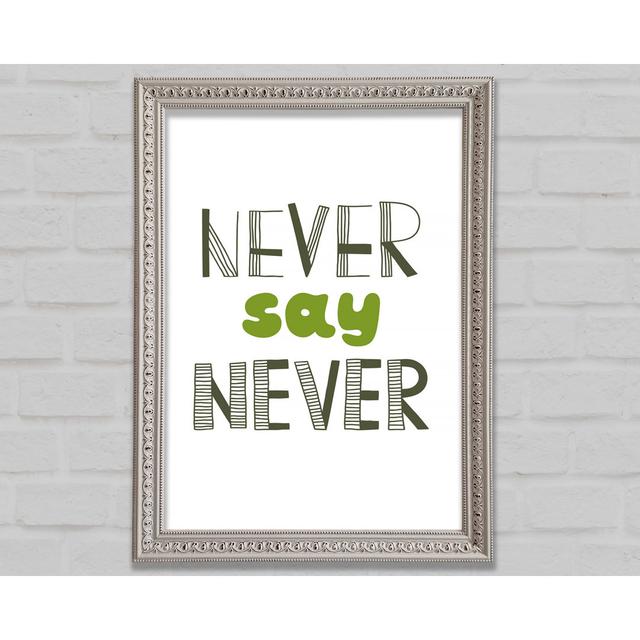 Never Say Never 1 Framed Print Bright Star Size: 84.1cm H x 118.9cm W on Productcaster.