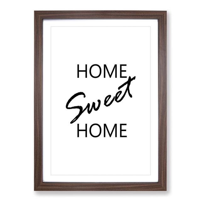 Home Sweet Home - Picture Frame Typography East Urban Home Size: 36cm H x 27cm W x 2cm D, Frame Option: Walnut Framed on Productcaster.