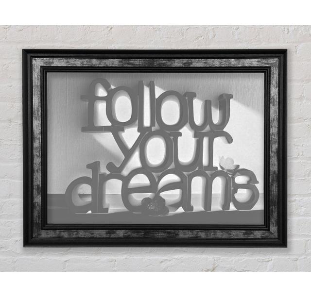 Home Quote Follow Your Dreams - Single Picture Frame Typography Bright Star Colour: Grey, Size: 29.7cm H x 42cm W x 8cm D on Productcaster.