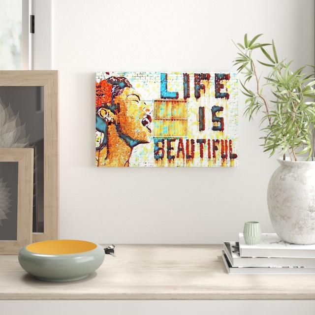 'Life is Beautiful' Art Print on Canvas East Urban Home Size: 40cm H x 60cm W on Productcaster.