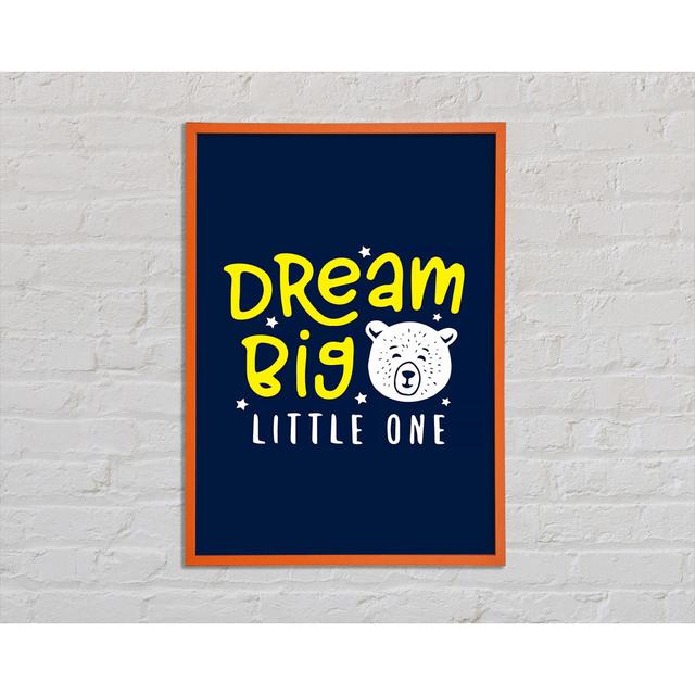 Grimmett Dream Big 1 - Single Picture Frame Art Prints Happy Larry Size: 59.7cm H x 42cm W x 2cm D on Productcaster.