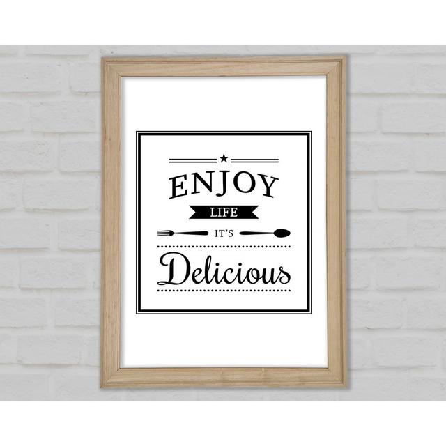 Enjoy Life It's Delicious Framed Print Wall Art Happy Larry Format: White Framed Paper, Size: 59.7cm H x 42cm W x 1.5cm D on Productcaster.