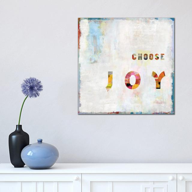 Choose Joy in Colour by Jamie MacDowell - Wrapped Canvas Typography Happy Larry Size: 45.72cm H x 45.72cm W x 1.91cm D on Productcaster.