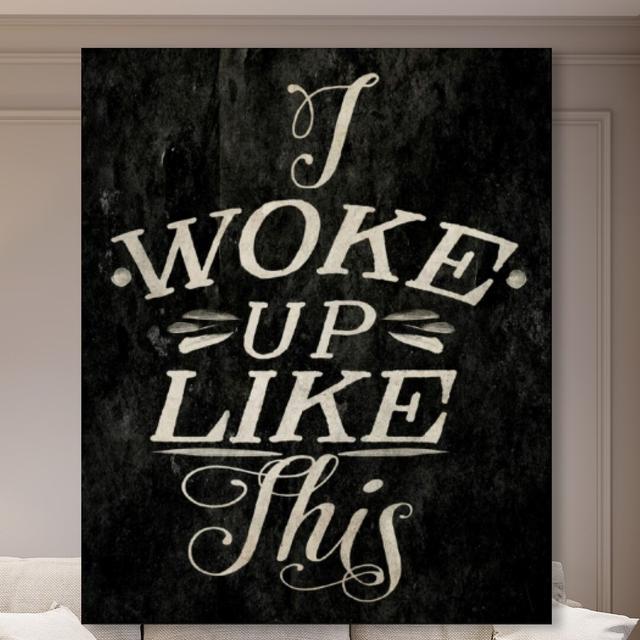 'I Woke up Like This' Typography on Wrapped Canvas East Urban Home Size: 43.2 cm H x 50.8 cm W on Productcaster.