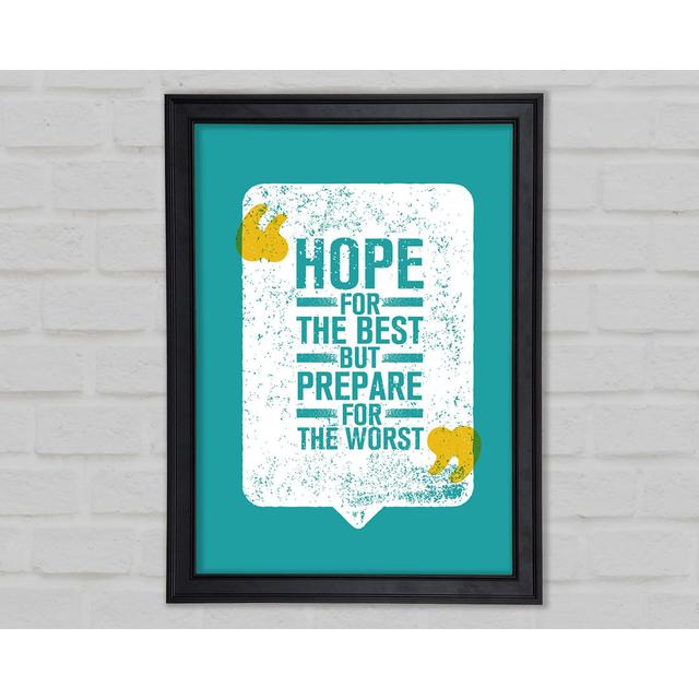 Hope For The Best Framed Print Happy Larry Size: 84.1cm H x 59.7cm W on Productcaster.