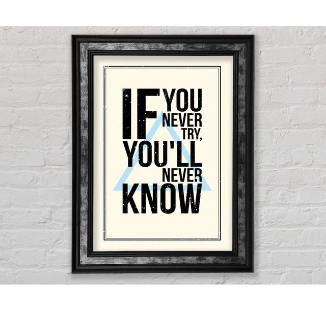 If You Never Try - Single Picture Frame Art Prints Bright Star Size: 141.4cm H x 100cm W x 8cm D on Productcaster.