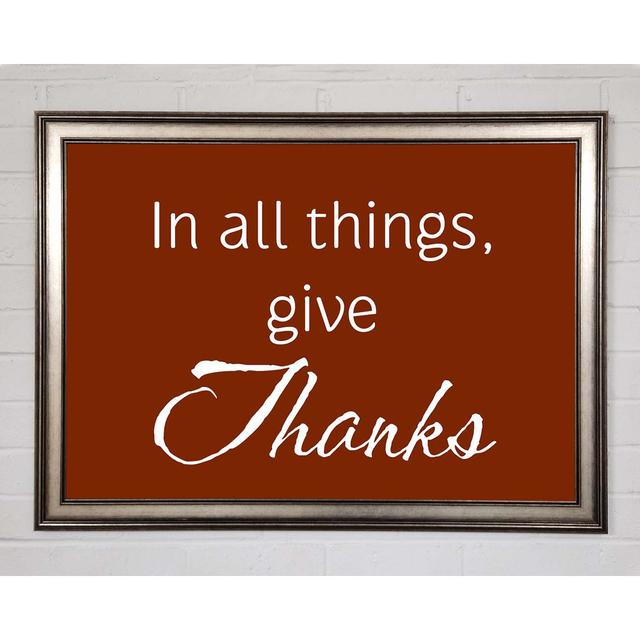 Home Quote In All Things Give Thanks Pink Framed Print Wall Art Happy Larry Colour: Red/White, Size: 29.7cm H x 42cm W x 1.5cm D, Format: Natural Fram on Productcaster.