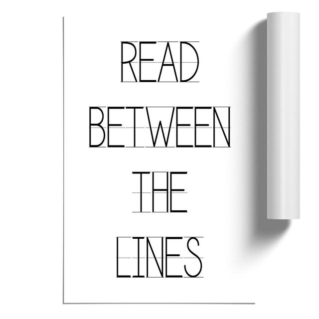 Read Between the Lines - Unframed Typography East Urban Home Size: 42cm H x 30cm W x 0.1cm D on Productcaster.