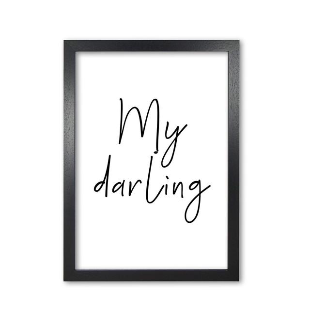 My Darling - Typography Print East Urban Home Format: Black Grain Frame, Size: 60 cm H x 42 cm W x 5 cm D on Productcaster.