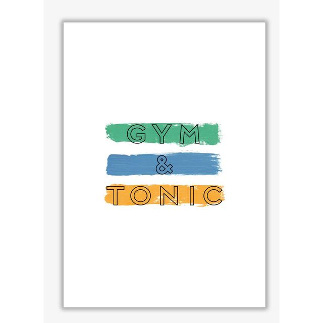 Gym & Tonic - Typography Print on Paper East Urban Home Size: 42 cm H x 30 cm W x 1 cm D, Format: No Frame on Productcaster.