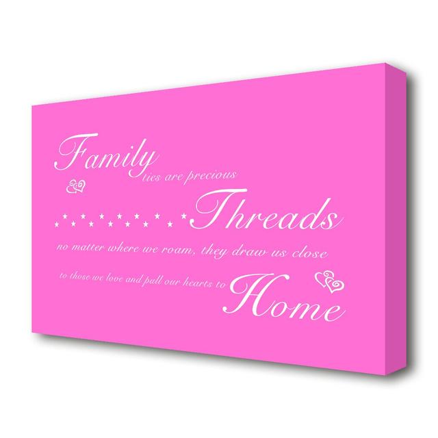 'Family Ties are Precious' - Wrapped Canvas Textual art Print in Vivid Pink East Urban Home Size: 50.8 cm H x 81.3 cm W on Productcaster.