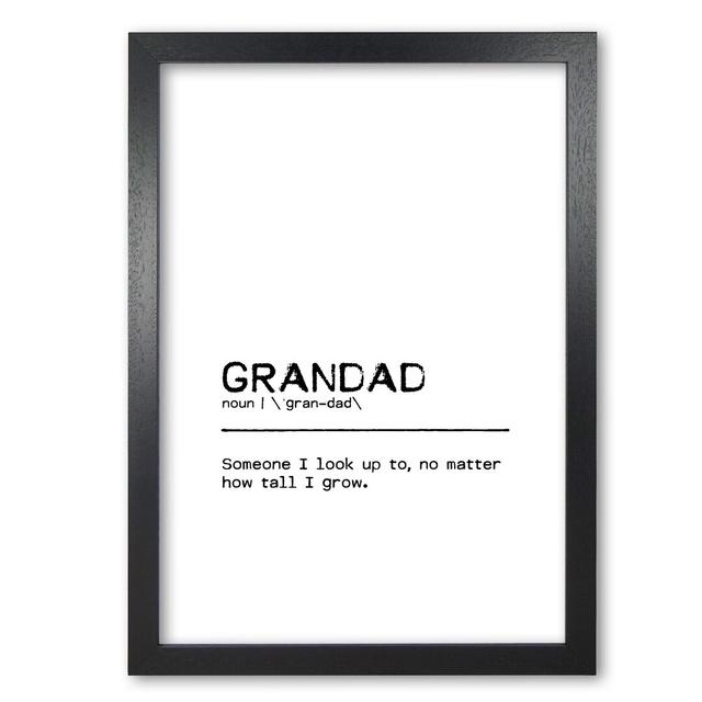 Grandad Tall - Typography on Paper East Urban Home Size: 60 cm H x 42 cm W x 5 cm D, Format: Black Grain Frame on Productcaster.