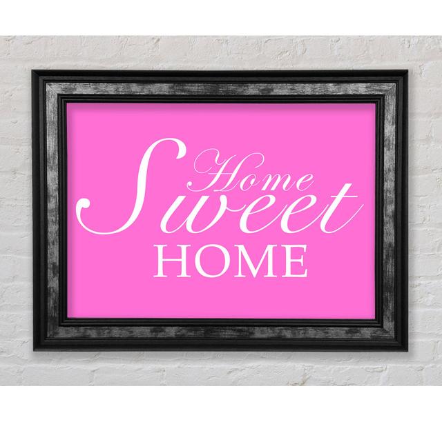 Home Sweet Home - Single Picture Frame Art Prints Bright Star Size: 100cm H x 141.4cm W, Colour: Vivid Pink on Productcaster.