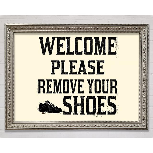 Welcome Please Remove Your Shoes Framed Print Happy Larry Format: Silver Framed Paper, Size: 29.7cm H x 42cm W x 3cm D on Productcaster.