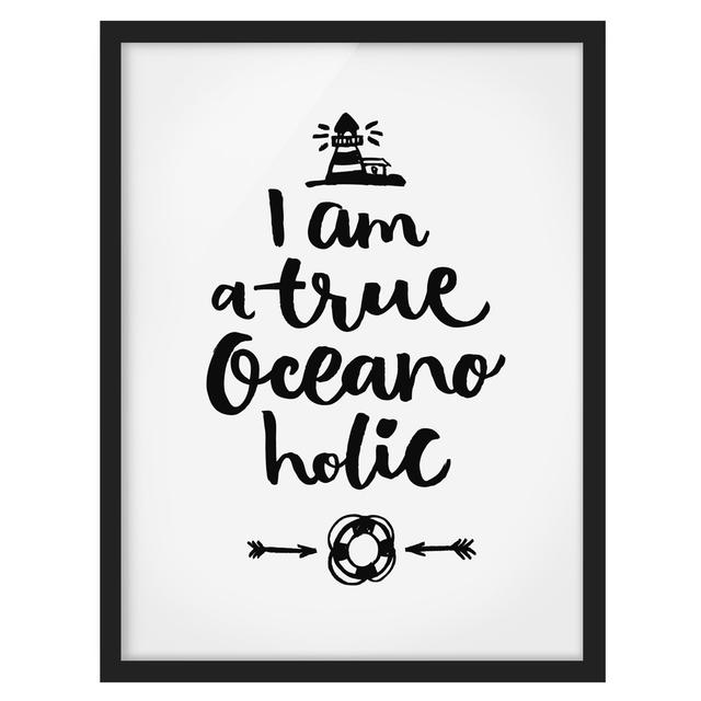 Picture With Frame - I Am A True Oceanoholic - Portrait 4:3 Happy Larry Size: 100cm H x 70cm W x 2cm D, Frame Option: Black Framed on Productcaster.