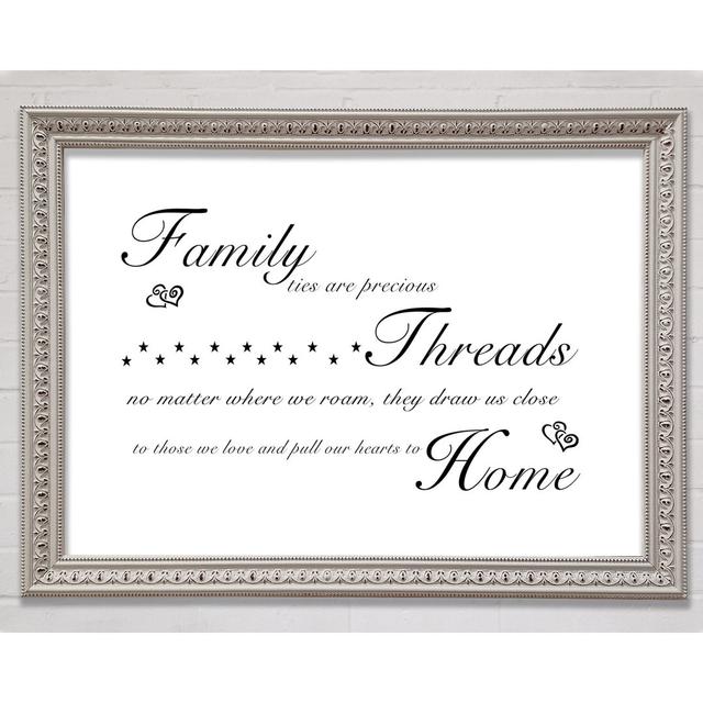 Family Quote Family Ties Are Precious White Framed Print Happy Larry Size: 29.7cm H x 42cm W x 3cm D on Productcaster.