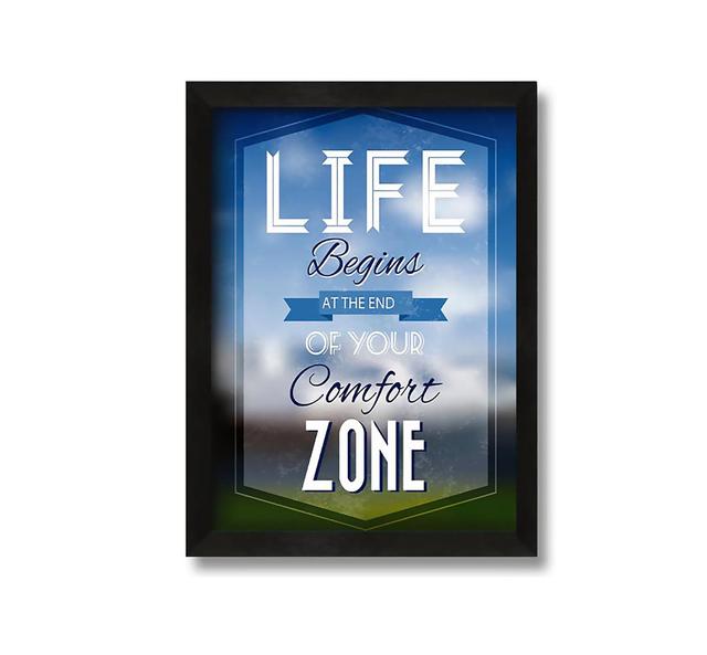 Life Begins Comfort Zone - Picture Frame Typography on Canvas Happy Larry Size: 84cm H x 60cm W x 10cm D on Productcaster.