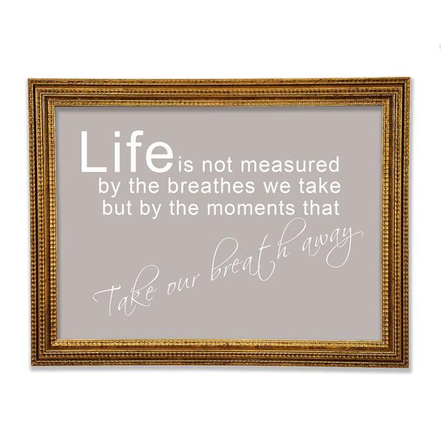 Life Is Not Measured Framed Print Happy Larry Size: 29.7cm H x 42cm W x 3cm D, Colour: Beige on Productcaster.