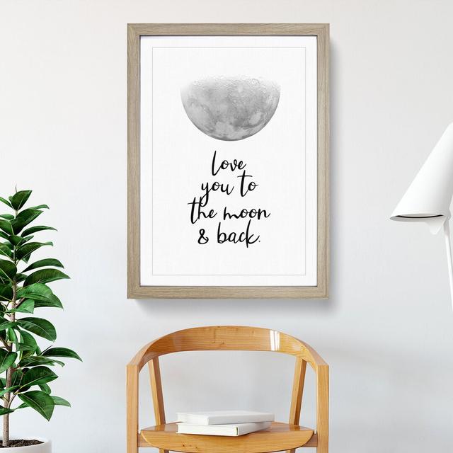 Love You to the Moon and Back - Picture Frame Typography East Urban Home Size: 36cm H x 27cm W x 2cm D, Frame Option: Oak Framed on Productcaster.