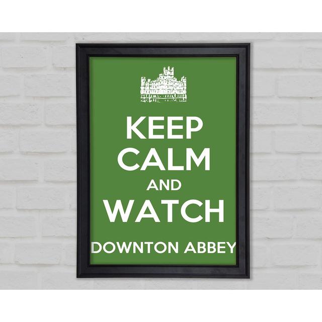 Keep Calm Downton Abbey Framed Print 9935 Happy Larry Size: 21cm H x 29.7cm W x 1.5cm D on Productcaster.