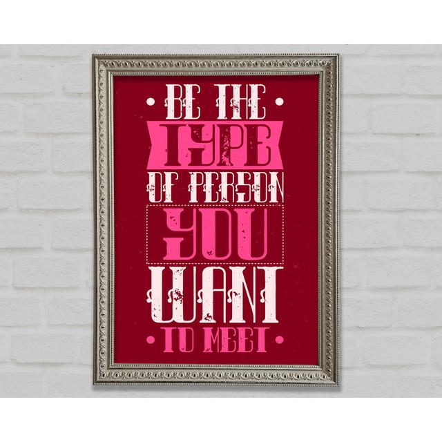 Be The Type Of Person Framed Print Happy Larry Size: 141.4cm H x 100cm W on Productcaster.