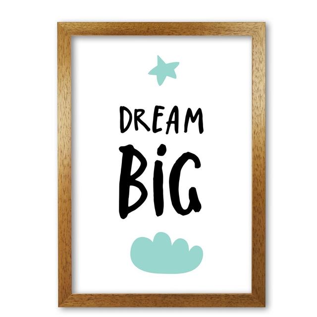 Dream Big - Print East Urban Home Size: 42 cm H x 30 cm W x 5 cm D, Format: Honey Oak Frame on Productcaster.