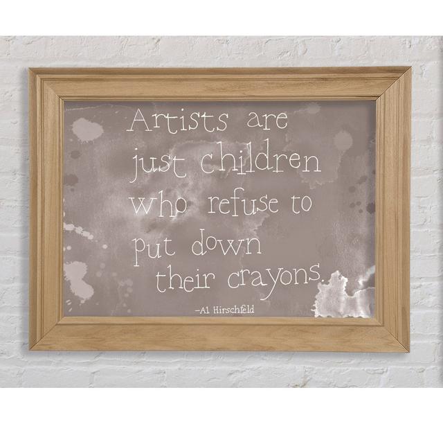 Funny Quote Hirschfeld Artists Are Just Children Beige Framed Print Wall Art Happy Larry Format: Natural Framed Paper, Size: 42cm H x 59.7cm W x 8cm D on Productcaster.