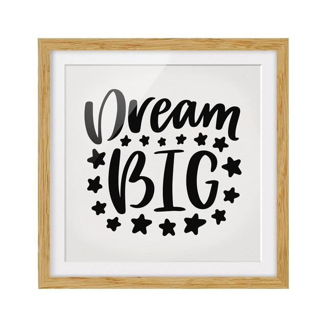 'Dream Big' Framed Typography East Urban Home Rahmenoptionen: Natural oak, Size: 70cm H x 70cm W on Productcaster.