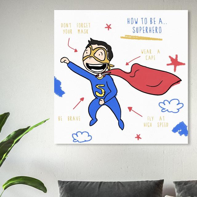 'How To Be a Superhero' Graphic Art on Wrapped Canvas East Urban Home Size: 102 cm H x 102 cm W x 5 cm D on Productcaster.