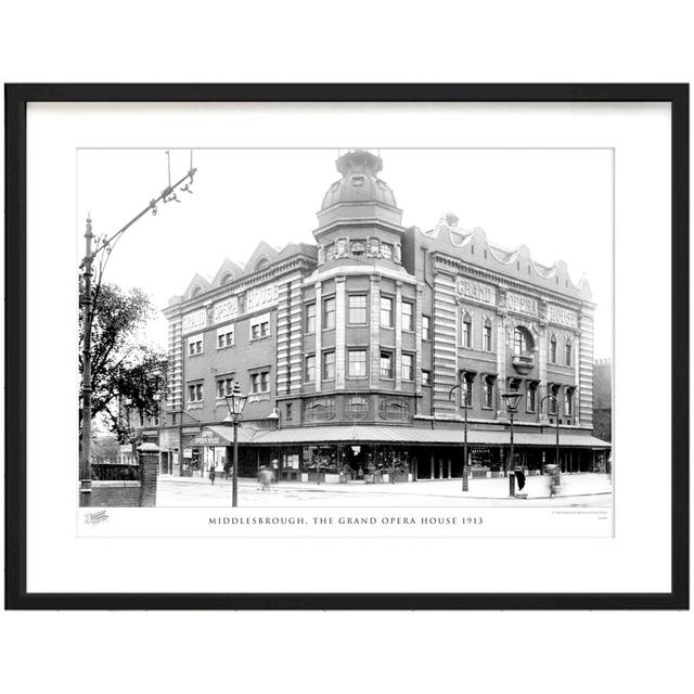 'Middlesbrough, the Grand Opera House 1913' - Picture Frame Photograph Print on Paper The Francis Frith Collection Size: 40cm H x 50cm W x 2.3cm D on Productcaster.