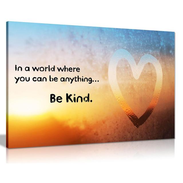 In A World Where You Can Be Anything Be Kind Quote Canvas Wall Art Picture Print Home Decor Maturi Size: 31cm H x 46cm W on Productcaster.