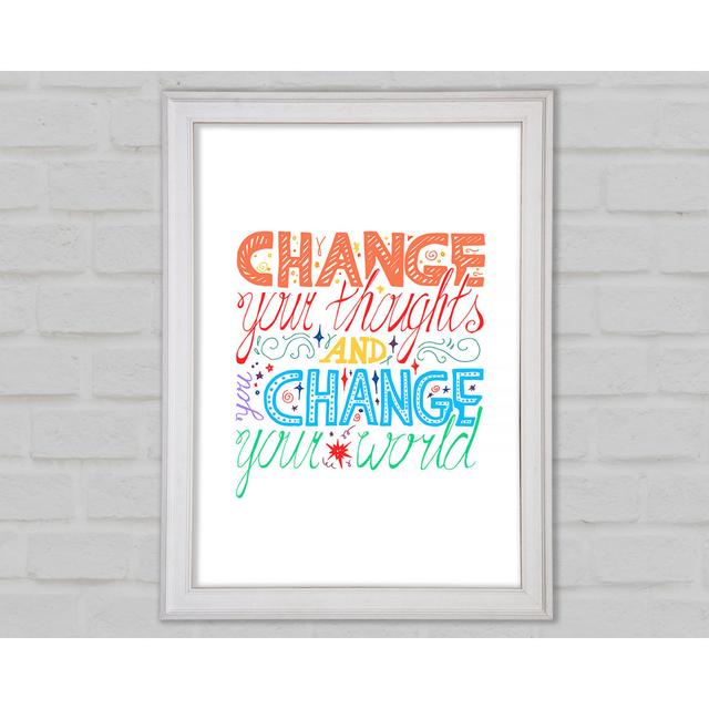 Change Your Thoughts 3 Framed Print Happy Larry Size: 29.7cm H x 21cm W x 1.5cm D on Productcaster.