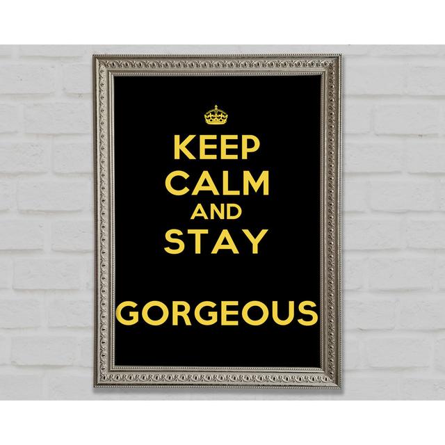 Keep Calm Gorgeous Framed Print Happy Larry Size: 100cm H x 141.4cm W on Productcaster.