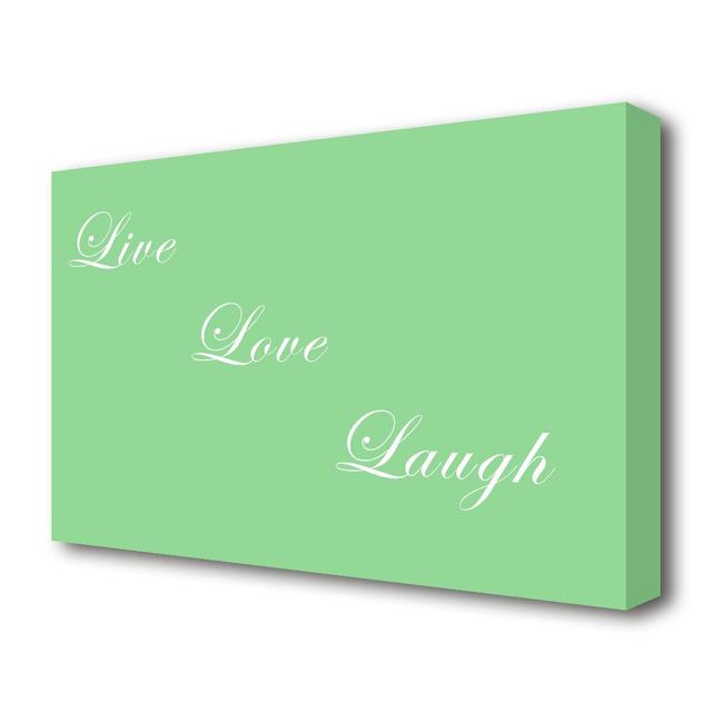 'Love Quote Live Love Laugh' Textual Art Print on Canvas in Green East Urban Home Size: 50.8 cm H x 81.3 cm W on Productcaster.