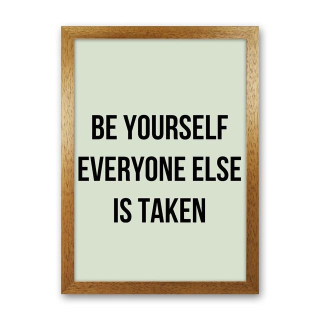 Be Yourself - Picture Frame Graphic Art Print on Paper Happy Larry Frame Option: Oak Framed, Size: 42cm H x 30cm W x 3cm D on Productcaster.