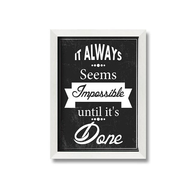 It Always Seems Impossible 3 Framed Print Wall Art Maturi Size: 59.7cm H x 42cm W x 10cm D on Productcaster.