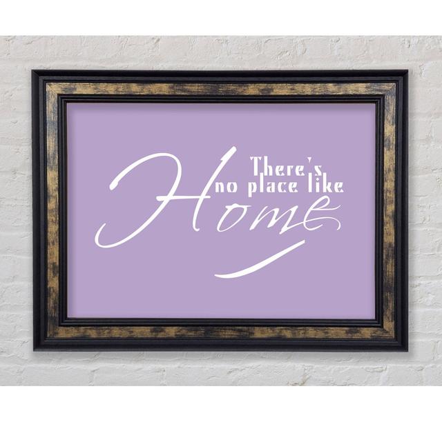 Home Quote Theres No Place Like Home White - Single Picture Frame Art Prints Bright Star Colour: Lilac, Size: 42cm H x 59.7cm W x 8cm D on Productcaster.