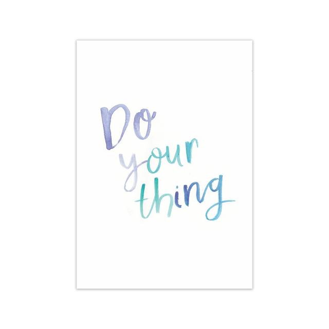 Do Your Thing by Laura Irwin - Print 17 Stories Size: 42cm H x 29.7cm W x 3cm D, Frame Option: No Framed on Productcaster.