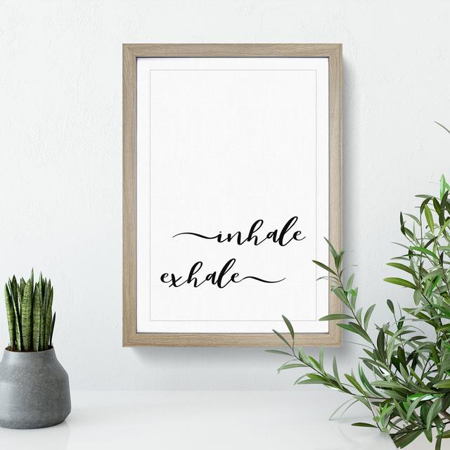 Inhale Exhale - Picture Frame Typography East Urban Home Frame Option: Oak, Size: 36cm H x 27cm W x 2cm D on Productcaster.