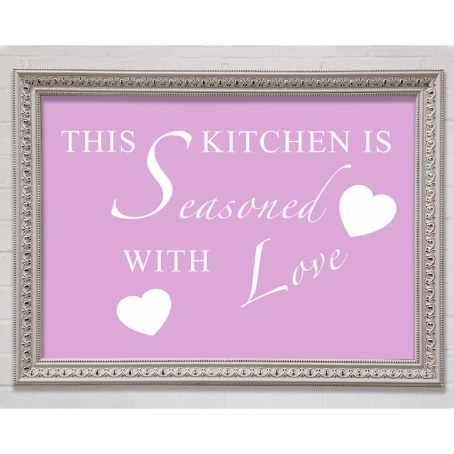 Kitchen Quote This Kitchen Is Seasoned With Love Pink Framed Print Bright Star Size: 42cm H x 59.7cm W on Productcaster.