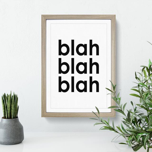 Blah Blah Blah - Picture Frame Typography East Urban Home Size: 90cm H x 65cm W x 2cm D, Frame Option: Oak on Productcaster.