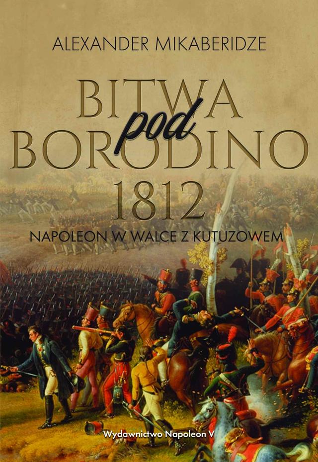 Bitwa pod Borodino 1812. Napoleon w walce z Kutuzowem on Productcaster.