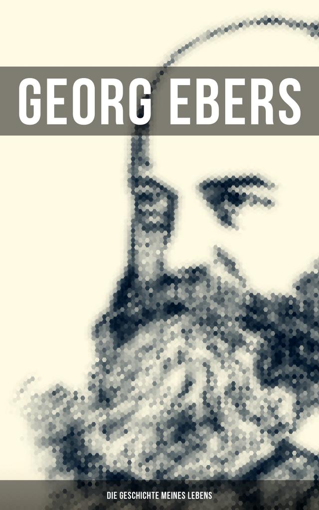 Georg Ebers: Die Geschichte meines Lebens on Productcaster.