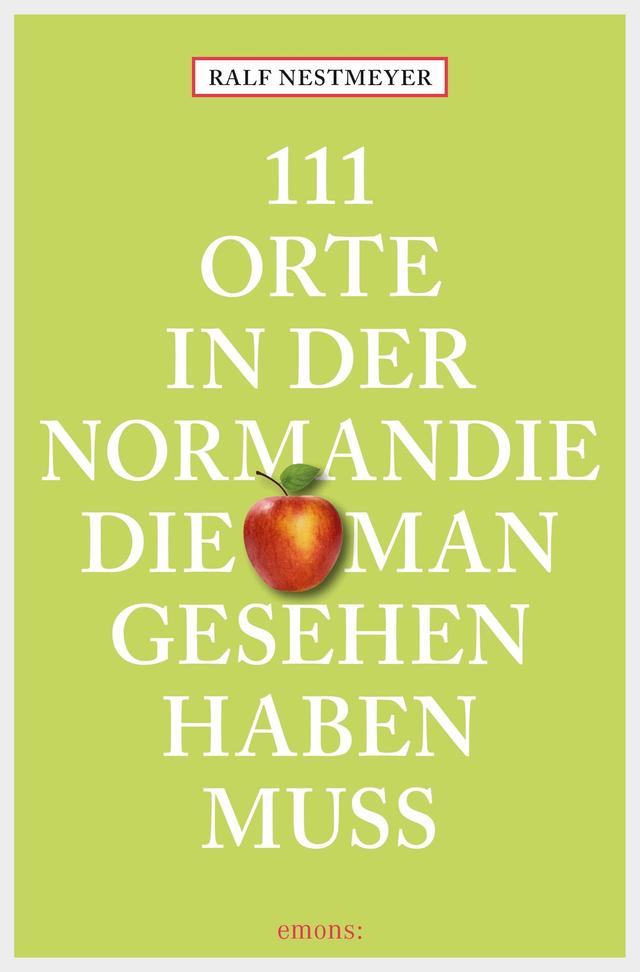 111 Orte in der Normandie, die man gesehen haben muss on Productcaster.